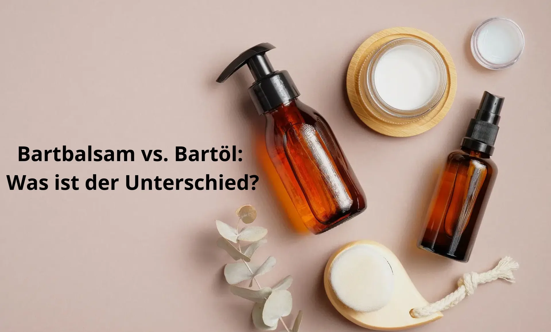 Bartbalsam vs. Bartöl: Was ist der Unterschied?